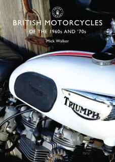 British Motorcycles of the 1960s and ’70s - Mick Walker (ISBN 9780747810575)