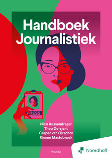 Handboek journalistiek - 8e editie - Nico Kussendrager, Theo Dersjant, Caspar van Oirschot, Rimme Mastebroek (ISBN 9789001196226)