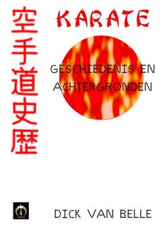 Karate, geschiedenis en achtergronden - Dick van Belle (ISBN 9789402152920)