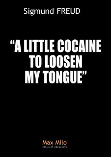 A little cocaine to loosen my tongue - Sigmund Freud (ISBN 9782315011148)