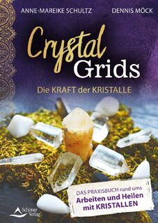 Crystal Grids - Die Kraft der Kristalle - Dennis Möck, Anne-Mareike Schultz (ISBN 9783843415026)