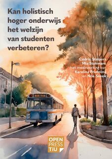 Kan holistisch hoger onderwijs het welzijn van studenten verbeteren? - Mia Cedric Stalpers Stokmans (ISBN 9789403844169)