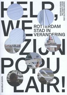 Help, we zijn populair! Rotterdam stad in verandering - Eeva Liukku, Sereh Mandias (ISBN 9789462083066)