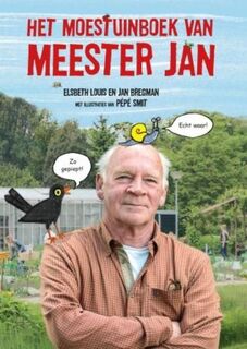 Het moestuinboek van meester Jan - Elsbeth Louis, Jan Bregman (ISBN 9789024575398)