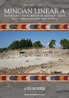 Volume I Hurrians and Hurrian in Minoan Crete - Peter George van Soesbergen (ISBN 9789402157925)