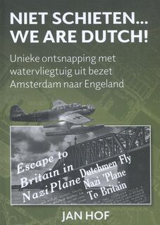 Niet schieten... we are Dutch - Jan Hof (ISBN 9789463450683)