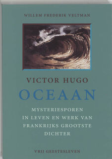 Victor Hugo ~ Oceaan - Willem Frederik Veltman (ISBN 9789060383803)