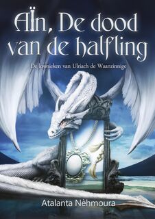 Aïn,de dood van de halfling - Atalanta Nèhmoura (ISBN 9789460860355)