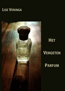 Het Vergeten Parfum - Lise Veringa (ISBN 9789461292056)