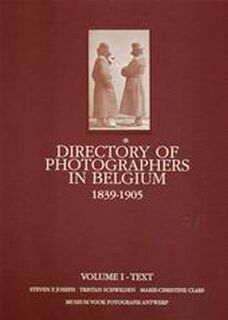 Directory of photographers in Belgium. 1839-1905 - Steven Joseph, Tristan Schwilden, Marie-Christine Claes (ISBN 9789061748373)