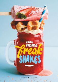 Freakshakes - Vicki Valsamis (ISBN 9789045216249)