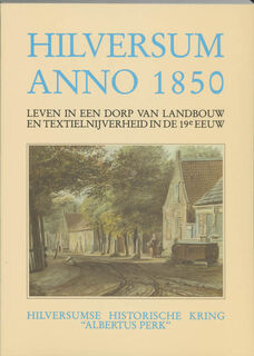 Hilversum anno 1850 - Jan J. van Herpen (ISBN 9789065503374)