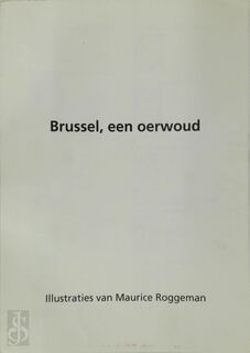 Brussel, een oerwoud - Maurice Roggeman, Louis Paul Boon