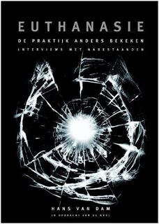 Euthanasie de praktijk anders bekeken - H. van Dam (ISBN 9789080815025)