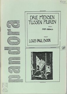 Drie mensen tussen muren - Louis Paul Boon, Dick Gebuys