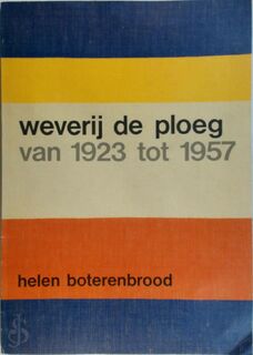 Weverij de Ploeg van 1923 tot 1957 - Helen Boterenbroood