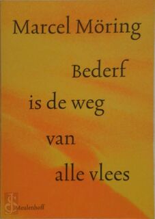 Bederf is de weg van alle vlees - Marcel Möring
