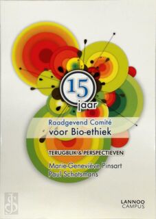 15 jaar raadgevend comite voor bio-ethiek - M.g. Pinsart (ISBN 9789401403146)