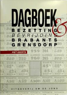 Dagboek - Bezetting & bevrijding Brabants grensdorp - Piet Geerts (ISBN 9789073705012)