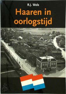 Haaren in oorlogstijd - R.J. Wols (ISBN 9789080289512)