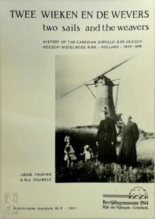 Twee wieken en de wevers / Two Sails and the Weavers - J.W.G.M. Thuring, P.L.A. Pouwels (ISBN 9789080038981)
