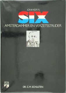 Jhr P.J. Six RMWO (1895-1986) - Cornelis Maria Schulten (ISBN 9789072106025)