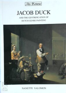 Jacob Duck and the gentrification of Dutch genre painting - Nanette Salomon (ISBN 9789070288563)