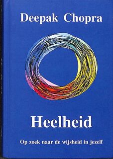 Heelheid - Deepak Chopra, Hadewijch Verhoeven (ISBN 9789020276824)