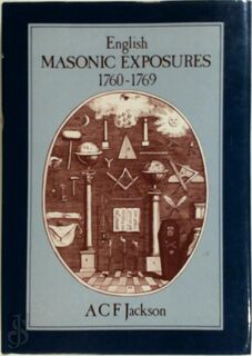 The English Masonic Exposures of 1760-1769 - A. C. F. Jackson (ISBN 9780853181453)