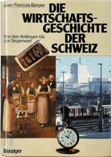 Die Wirtschaftsgeschichte der Schweiz - Jean-François Bergier (ISBN 3545340163)