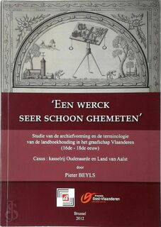 'Een werck seer schoon ghemeten' - Pieter Beyls (ISBN 9789057464874)