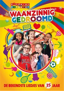 Waanzinnig gedroomd. Kinderen voor Kinderen. De bekendste liedteksten van 35 jaar (ISBN 9789048822140)