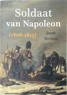 Soldaat van Napoleon (1806-1815) - Joost Welten (ISBN 9789056157579)