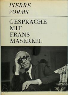 Gespräche mit Frans Masereel - Pierre Vorms, Frans Masereel