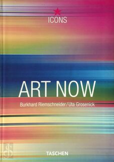 Art now - Burkhard Riemschneider, Uta Grosenick, Lars Bang Larsen, Rieja Brouns, Tanja Timmerman (ISBN 9783822855256)