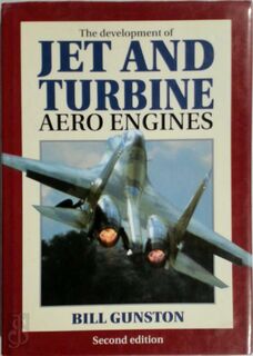 The Development of Jet and Turbine Aero Engines - Bill Gunston (ISBN 9781852605865)