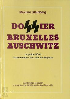 Le dossier Bruxelles-Auschwitz - Maxime Steinberg, Klarsfeld