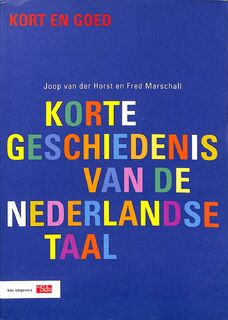 Korte geschiedenis van de Nederlandse taal - J. van der Horst, Fred Marschall (ISBN 9789057970719)