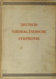 Deutsch-niederländische Symphonie - Robert Paul [Ed.] Oszwald, August Borms, A. Jacob, L. Delfos, A.O.