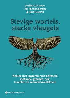 Stevige wortels, sterke vleugels - Tijl Vandenberghe, Eveline De Wree, Bart Ceunen (ISBN 9789463710268)