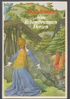 Vom liebentbrannten Herzen - Herzog) René I. (Anjou, Franz Unterkircher (ISBN 9783201009362)