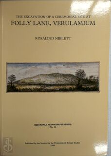The Excavation of a Ceremonial Site at Folly Lane, Verulamium - Rosalind Niblett (ISBN 9780907764236)