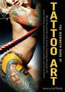 The Mammoth Book of Tattoo Art - Lal Hardy (ISBN 9781849015684)