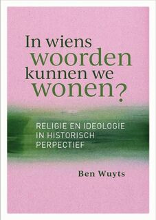 In wiens woorden kunnen we wonen? - Ben Wuyts (ISBN 9789082804461)