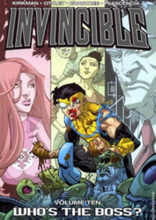 Invincible Volume 10. Whos the Boss? - Robert Kirkman, Ottley, Crabtree (ISBN 9781607060130)