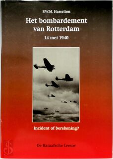 Het bombardement van Rotterdam - P.W.M. Hasselton (ISBN 9799067075045)