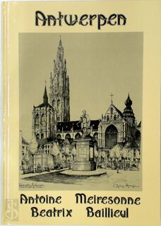 Antwerpen - B. Baillieul, A. Meiresonne (ISBN 9789053492765)