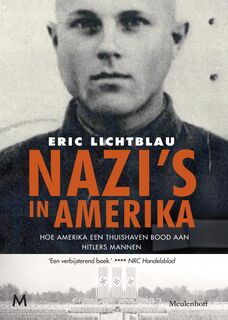 Nazi's in Amerika: Hoe Amerika een thuishaven bood aan Hitlers mannen - Eric Lichtblau (ISBN 9789029090735)