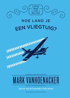 Hoe land je een vliegtuig? - Mark Vanhoenacker (ISBN 9789000361762)
