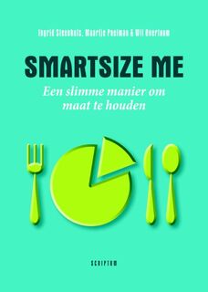 Smartsize me - Ingrid Steenhuis, Maartje Poelman, Wil Overtoom (ISBN 9789463190190)